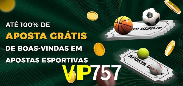 VIP757 Ate 100% de Aposta Gratis